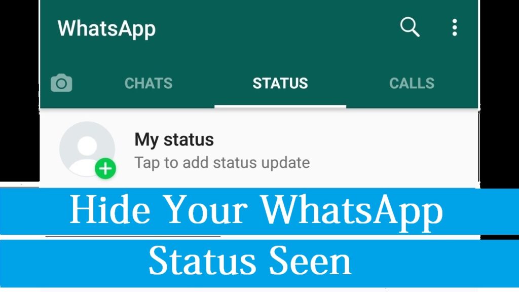 Steps to Hide Whatsapp Status seen